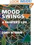 Mood Swings, A Painter's Life