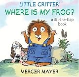 Little Critter Where Is My Frog? (Little Critter series)
