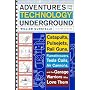 Adventures from the Technology Underground: Catapults, Pulsejets, Rail Guns, Flamethrowers, Tesla Coils, Air Cannons, and the Garage Warriors Who Love Them