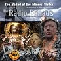 The Radio Ballads: The Ballad Of The Miner's Strik&hellip <a href="http://www.amazon.co.uk/Radio-Ballads-Ballad-Miners-Strike/dp/artist-redirect/B005GR4Y0E">Various Artists</a><span class="byLinePipe"> | </span><span class="byLinePipe">Format:</span> MP3 Download
