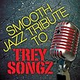 Smooth Jazz Tribute to Trey Songz