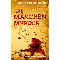 Die M�rchenm�rder: M�rchen werden wahr.