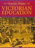 Victorian Education (Victorian Britain)