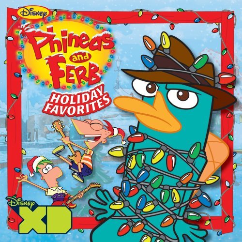 Phineas & Ferb Holiday Favorites Phineas & Ferb