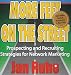 More Feet on the Street: The Ultimate Recruiting Manual with Simple Strategies for High Performance Recruiting Success
