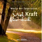 Viel Kraft f�r dich: Worte der Inspirationvon "kein Autor"