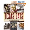 Texas Eats: The New Lone Star Heritage Cookbook, with More Than 200 Recipes