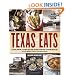 Texas Eats: The New Lone Star Heritage Cookbook, with More Than 200 Recipes