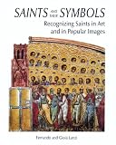 Saints and Their Symbols: Recognizing Saints in Art and in Popular Images