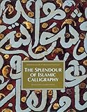 The Splendor of Islamic Calligraphy