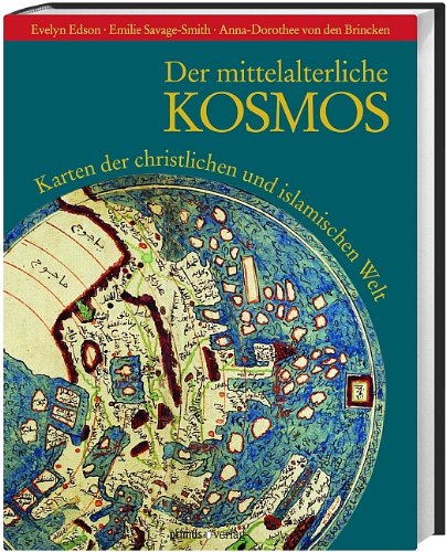 Produkt-Bild: Der mittelalterliche Kosmos: Karten der christlichen und islamischen Welt