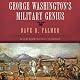 George Washington’s Military Genius
