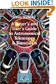 A Buyer's and User's Guide to Astronomical Telescopes & Binoculars (Patrick Moore's Practical Astronomy Series)