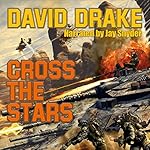 Cross the Stars: Hammer's Slammer's Series | David Drake