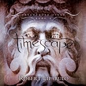 Timescape: The Dreamhouse Kings Series, Book 4 | [Robert Liparulo]