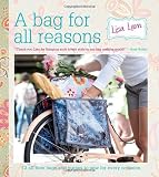 A Bag for All Reasons: 12 all-new bags and purses to sew for every occasion