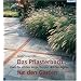 Das Pflasterbuch f�r den Garten: Ideen f�r sch�ne Wege, Treppen und Terrassen