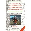Mallorca. Wanderungen durch die S�dwest-Region 1: Mit aktualisierten Routen und einem Faltplan der Wandergebiete von Peguera, Calvia, Es Capdella, Andratx, Sant Elm (San Telmo) und der Finca Galatzo