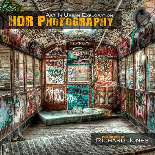 HDR Photography 'Art In Urban Exploration', by Richard Jones