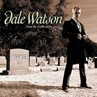 From the Cradle to the Grave by Dale Watson