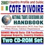 2007 Country Profile and Guide to Cote d'Ivoire (Ivory Coast) - National Travel Guidebook and Handbook - Economy and Business, USAID, Peace Process, Mickey Leland Initiative (Two CD-ROM Set)