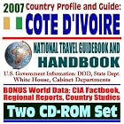 2007 Country Profile and Guide to Cote d'Ivoire (Ivory Coast) - National Travel Guidebook and... by  U.S. Government