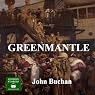 Greenmantle: A Richard Hannay Thriller, Book 2 | John Buchan