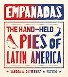 Empanadas: The Hand-Held Pies of Latin America