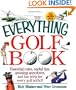 The Everything Golf Book; Essential rules, useful tips, amusing anecdotes, and fun trivia for every golf addict!