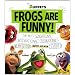 Frogs Are Funny!: The Most Sensational, Inspirational, Celebrational, Muppetational Muppets Joke Book EVER!
