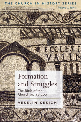 Formation And Struggles: The Church Ad 33-450: the Birth of the Church Ad 33-200 (The Church in History) under Orthodoxy in The Books Store