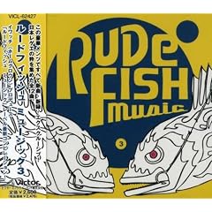 RUDE FISH MUSIC 3