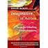 Imagination in Action: Secrets for Unleashing Creative Expression