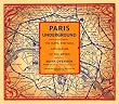 Paris Underground: The Maps, Stations, and Design of the Metro