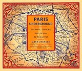 Paris Underground: The Maps, Stations, and Design of the Metro