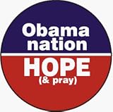 Obama Nation (Abomination): HOPE [& pray] (USA / United States of America / American / Political) - 1 1/4 Button / Pin