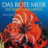 Das Rote Meer: Ein Korallengarten - Alberto Siliotti