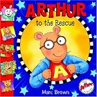 Arthur to the Rescue by Marc Brown