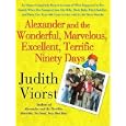 Alexander and the Wonderful, Marvelous, Excellent, Terrific Ninety Days: An Almost Completely Honest Account of What Happened to Our Family When Our Youngest ... Came to Live with Us for Three Months by Judith Viorst and Laural Merlington