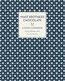 Mast Brothers Chocolate: A Family Cookbook