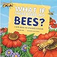 What If There Were No Bees?: A Book About the Grassland Ecosystem (Food Chain Reactions)