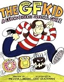 The GF Kid:  A Celiac Disease Survival Guide