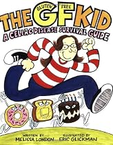 The GF Kid:  A Celiac Disease Survival Guide