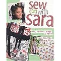 Sew With Sara (PJs, Pillows, Bags & More--Fun Stuff to Keep, Give, Sell!) (Paperback)