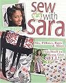 Sew With Sara (PJs, Pillows, Bags & More--Fun Stuff to Keep, Give, Sell!) (Paperback)