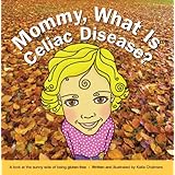 Mommy, What Is Celiac Disease?