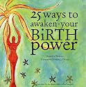 25 Ways to Awaken Your Birth Power (Book & CD)