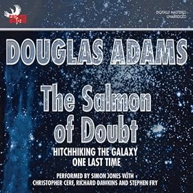 The Salmon of Doubt: Hitchhiking the Galaxy One Last Time (Unabridged)