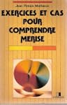 Exercices et cas pour comprendre MERISE