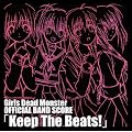 Girls Dead Monster OFFICIAL BAND SCORE Keep The Beats!(���Ԍ��萶�Y��)